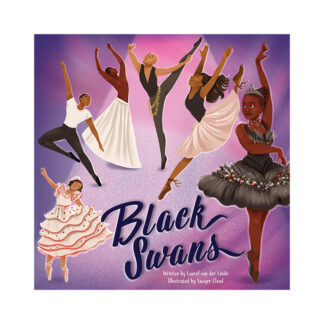 Black Swans Sunbird Children's Ballet, Dance, Daring Nonfiction Picture Book