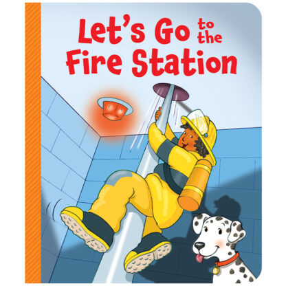 Let's Go to the Fire Station Sequoia Children's Publishing Board Book