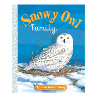 Snowy Owl Family Sequoia Children's Publishing Book