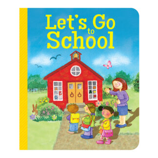 Let's Go to School Sequoia Children's Publishing Book