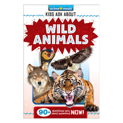 Active Minds: Kids Ask About Wild Animals Sequoia Children's Publishing Book