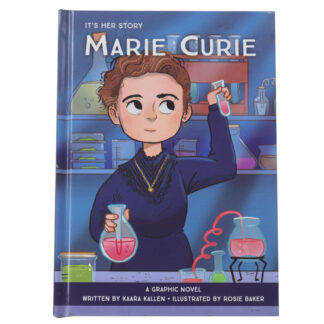 It's Her Story Marie Curie A Graphic Novel Sunbird Children's Books