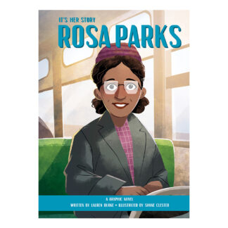 It's Her Story Rosa Parks A Graphic Novel Sunbird Children's Books