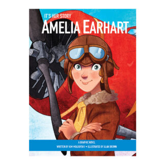 It's Her Story Amelia Earhart A Graphic Novel Sunbird Children's books