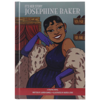 It's Her Story Josephine Baker A Graphic Novel Sunbird Children's Books