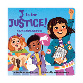 J Is for Justice! An Activism Alphabet Children's Picture Book