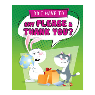 Do I Have to Say Please and Thank You? (School & Library Edition) Sequoia Kids Book