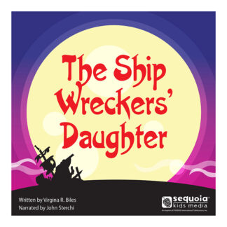 The Ship Wreckers' Daughter Audiobook Sequoia Kids Media