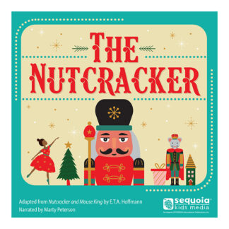 The Nutcracker Audiobook Sequoia Kids Media