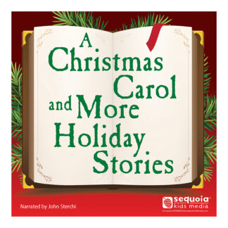 A Christmas Carol and More Holiday Stories Audiobook Sequoia Kids Media