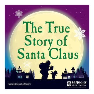 The True Story of Santa Claus Audiobook Sequoia Kids Media
