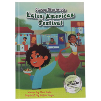 Quincy Goes to the Latin American Festival Children's Picture Food Book