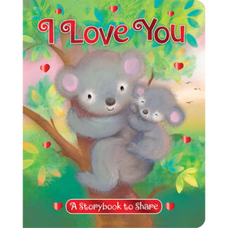 I Love You Sequoia Children's Publishing Children's Picture Book