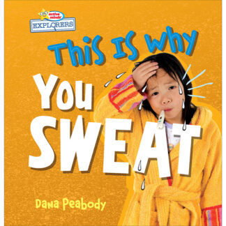 This Is Why You Sweat (School & Library Edition) Sequoia Kids Media Book