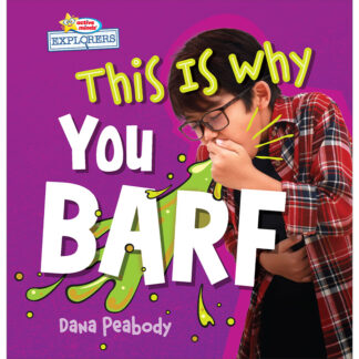 This Is Why You Barf (School & Library Edition) Sequoia Kids Media Book
