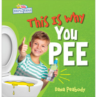 This Is Why You Pee (School & Library Edition) Sequoia Kids Media Book