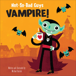Not-So-Bad Guys Vampire! (School & Library Edition) Sequoia Kids Media Book